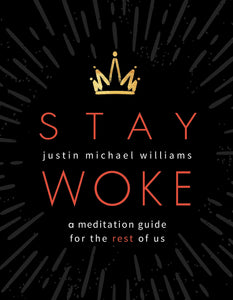 Stay Woke - A meditation guide for the rest of us