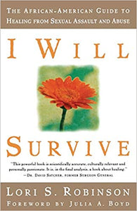 I Will Survive: The African-American Guide to Healing from Sexual Assault and Abuse