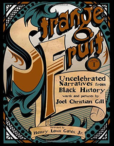 Strange Fruit, Volume I: Uncelebrated Narratives from Black History