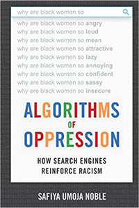 Algorithms of Oppression