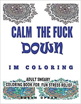 Calm the Fuck Down, I’m Coloring