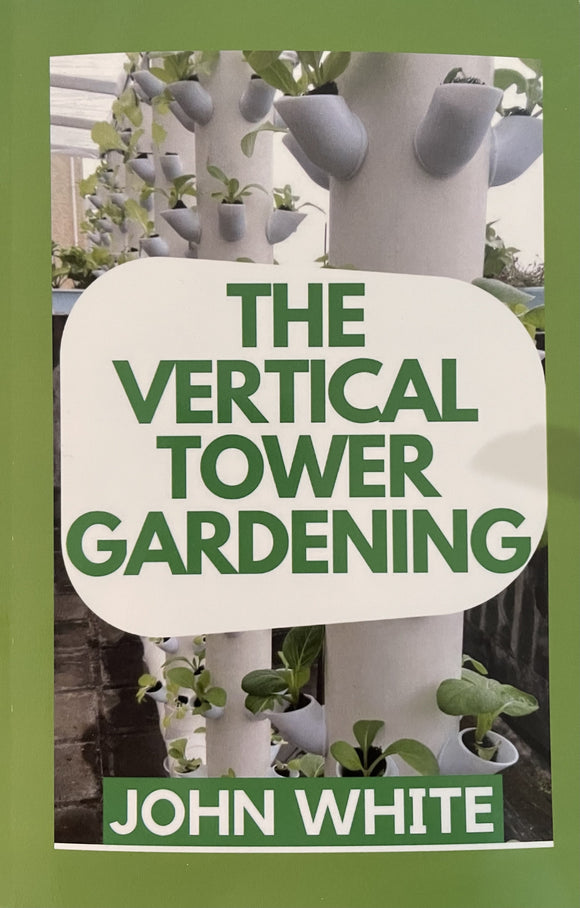 The Vertical Tower Gardening