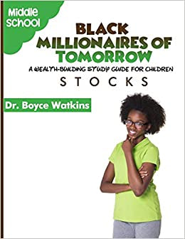 The Black Millionaires of Tomorrow: A Wealth-Building Study Guide for Children: Stocks