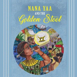 Nana Yaa and the Golden Stool