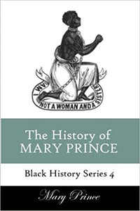 The History of Mary Prince: Black History Series 4