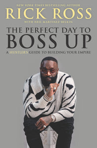 The Perfect Way to Boss Up - Rick Ross