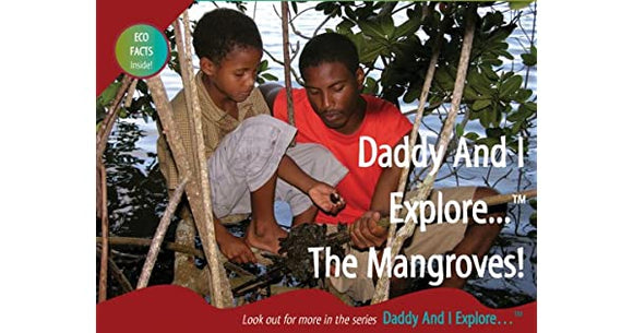 Daddy and I Explore the Mangroves