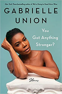 You Got Anything Stronger - Gabrielle Union
