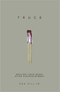 Truce: Healing Your Heart After Disappointment
