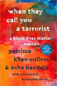 When They Call You a Terrorist - A Black Lives Matter Memoir