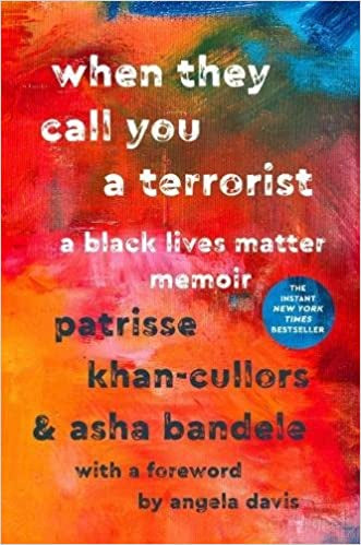 When They Call You a Terrorist - A Black Lives Matter Memoir