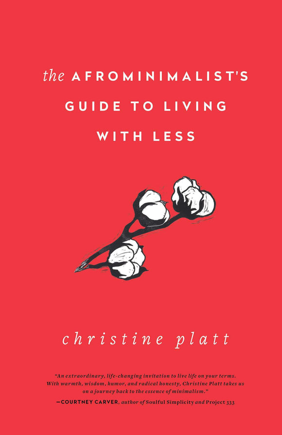 The Afrominimalist’s Guide to Living with Less - Christine Platt