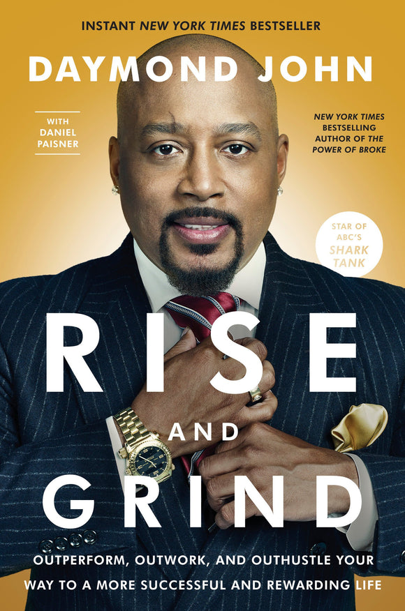 Rise and Grind (Hardcover): Outperform, Outwork, and Outhustle Your Way to a More Successful and Rewarding Life