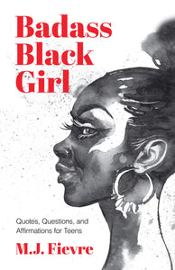 Badass Black Girl - Quotes, Questions and Affirmations for Teens