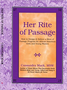 Her Rite of Passage: How to Design and Deliver a Rites of Passage Program for African-American Girls and Young Women