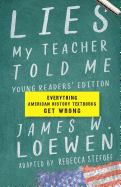 Lies My Teacher Told Me: Everything American History Textbooks Get Wrong (Young Readers')