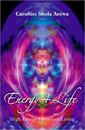 Energy 4 Life: High Energy, Conscious Living