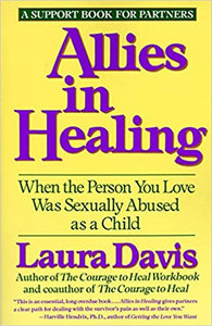 Allies in Healing: When the Person You Love Is a Survivor of Child Sexual Abuse
