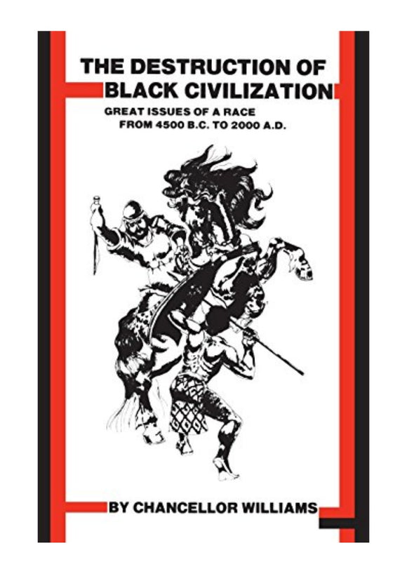 Destruction of Black Civilization: Great Issues of a Race From 4500 BC to 2000AD (Hardcover)
