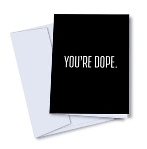 You’re Dope - Kaleidadope Greeting Card