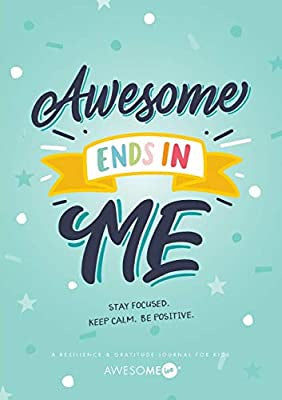 Awesome Ends in Me! - A Resilience and Gratitude Journal for Kids