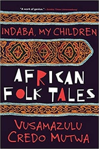 Indaba My Children - African Folk Tales