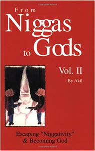 From Niggas to Gods Vol.II: Escaping"niggativity" & Becoming God