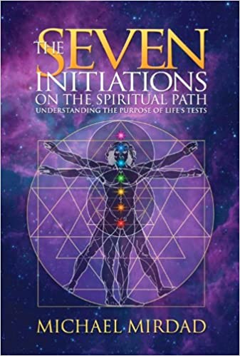 The Seven Initiations on the Spiritual Path: Understanding the Purpose of Life's Tests