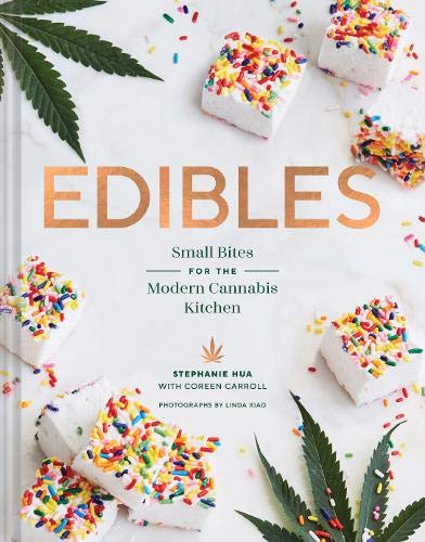 Edibles: Small Bites for the Modern Cannabis Kitchen (Weed-Infused Treats, Cannabis Cookbook, Sweet and Savory Cannabis Recipes