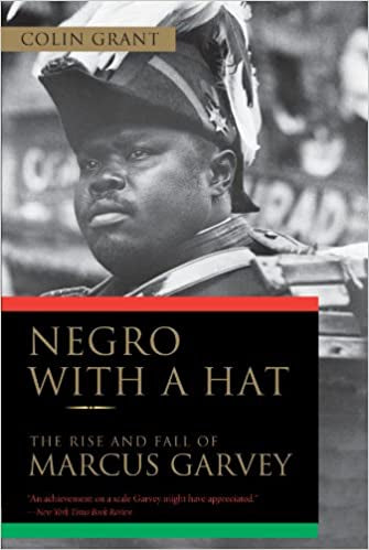 Negro with a Hat: The Rise and Fall of Marcus Garvey