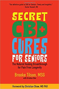 Secret CBD Cures For Seniors: The Natural Healing Breakthrough for Pain Free Longevity