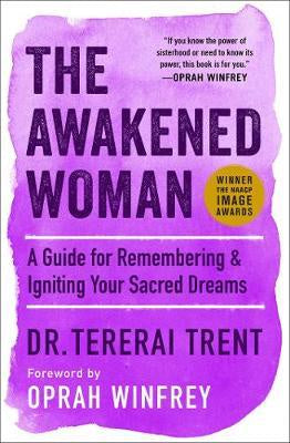 The Awakened Woman: A Guide for Remembering and Igniting Your Sacred Dreams