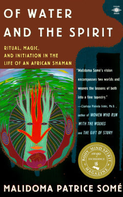 Of Water and the Spirit: Ritual, Magic and Initiation in the Life of an African Shaman (Revised)