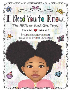 I Need You To Know: The ABC's of Black Girl Magic
