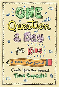 One Question a Day for Kids: A Three-Year Journal: Create Your Own Personal Time Capsule