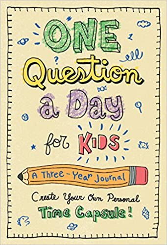One Question a Day for Kids: A Three-Year Journal: Create Your Own Personal Time Capsule