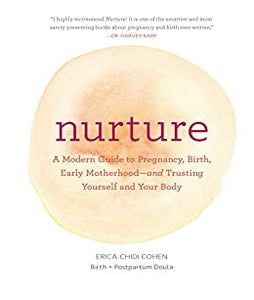 Nurture: A Modern Guide to Pregnancy, Birth, Early Motherhood and Trusting Yourself and Your Body