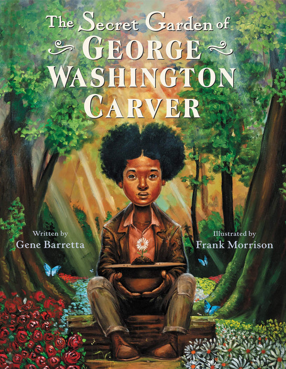 The Secret Garden of: George Washington Carver