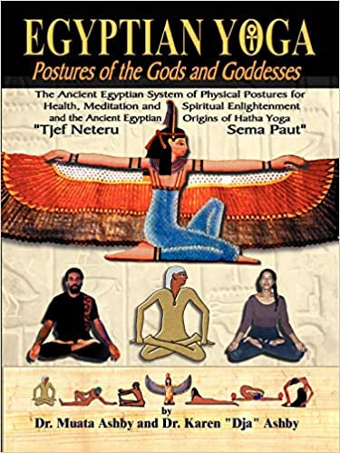 Egyptian Yoga - Postures of the Gods and Goddesses