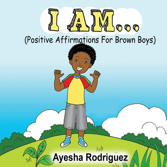 I am... (Positive Affirmations for Brown Boys)