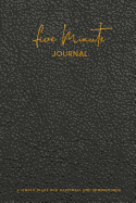 Five Minute Journal: A Simple Diary for Everyday Happiness and Mindfulness - Everyday Gratitude Journal Writing prompts for Men or Women -