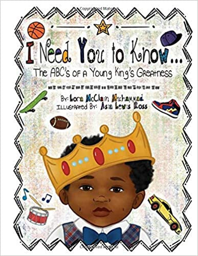 I Need You To Know: The ABC's of a Young King's Greatness