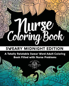 Nurse Coloring Book - Sweary Midnight Edition