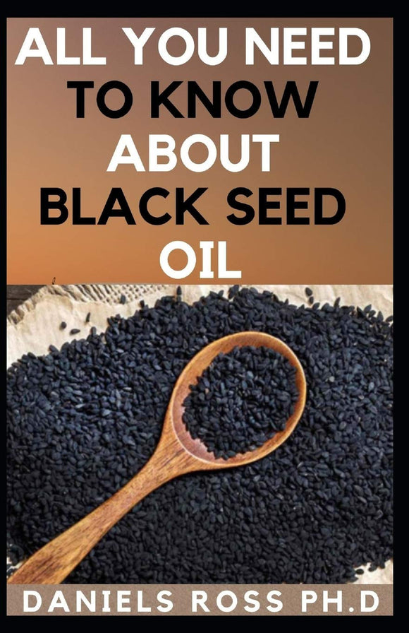All You Need to Know About Black Seed Oil